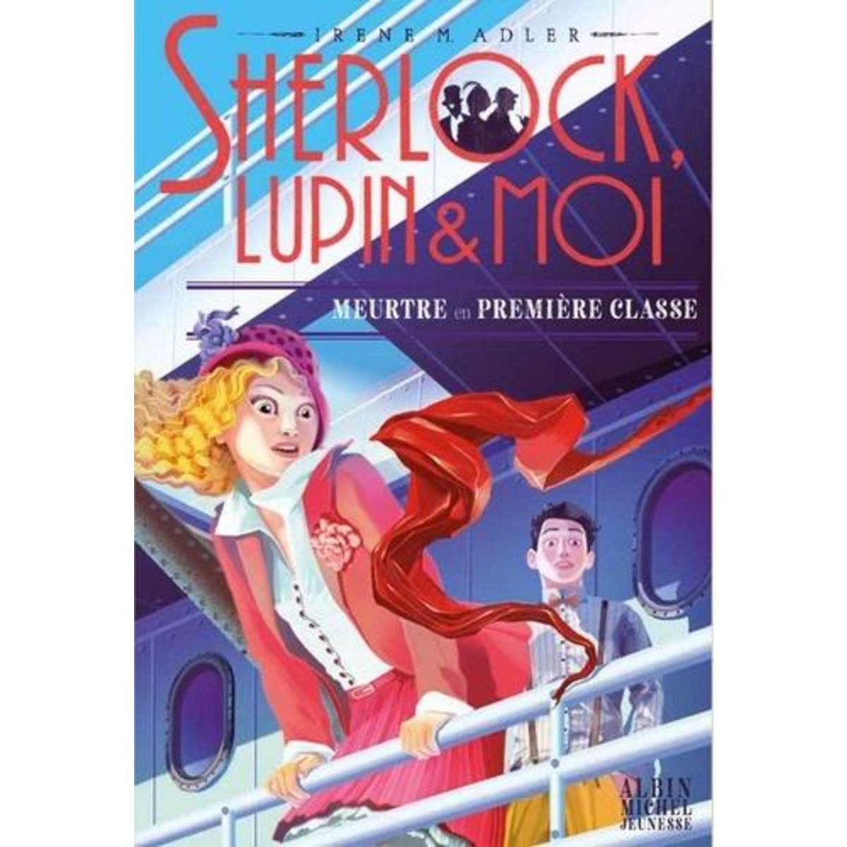 SHERLOCK, LUPIN ET MOI TOME 19 : MEURTRE EN PREMIERE CLASSE, Adler Irene