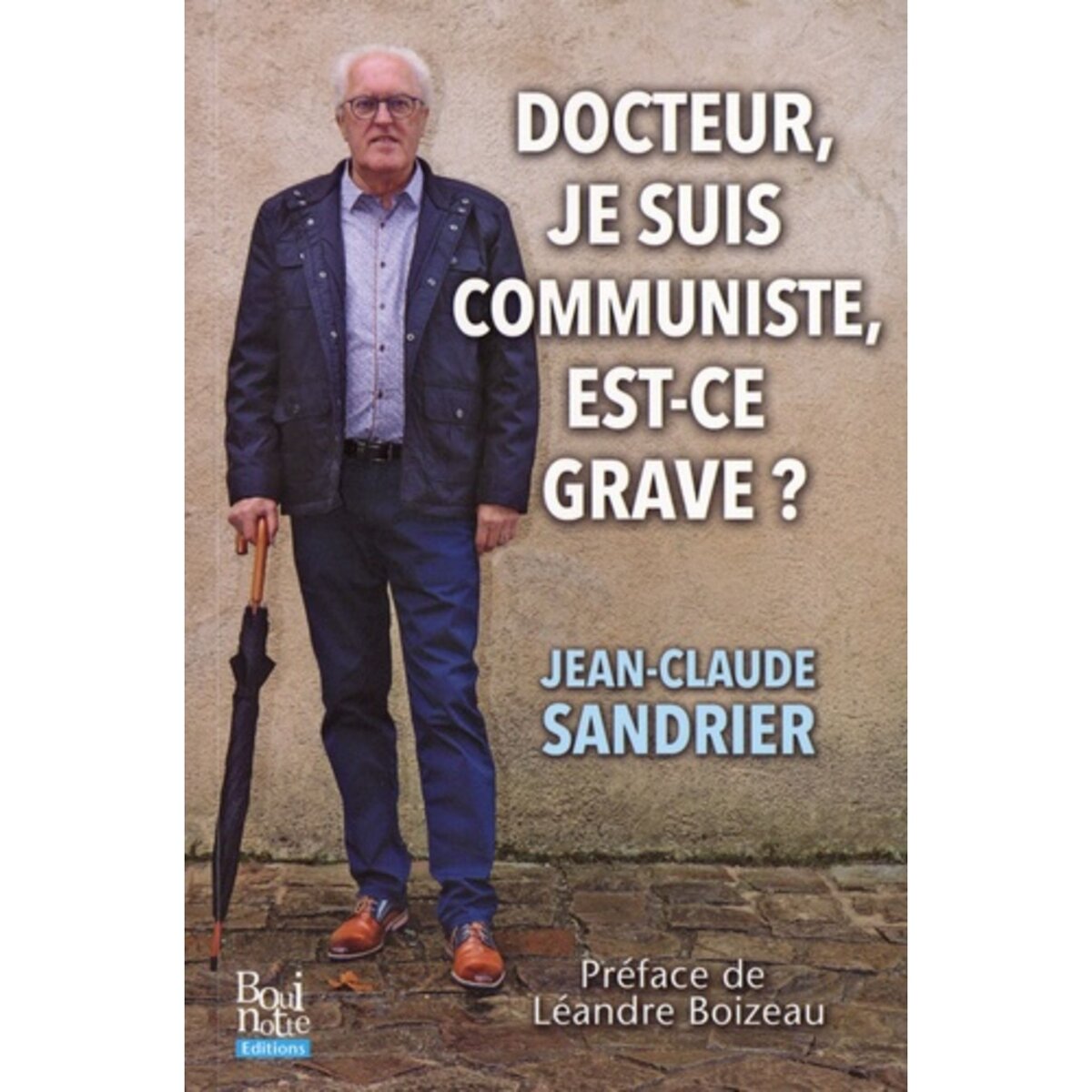  DOCTEUR, JE SUIS COMMUNISTE, EST-CE GRAVE ?, Sandrier Jean-Claude