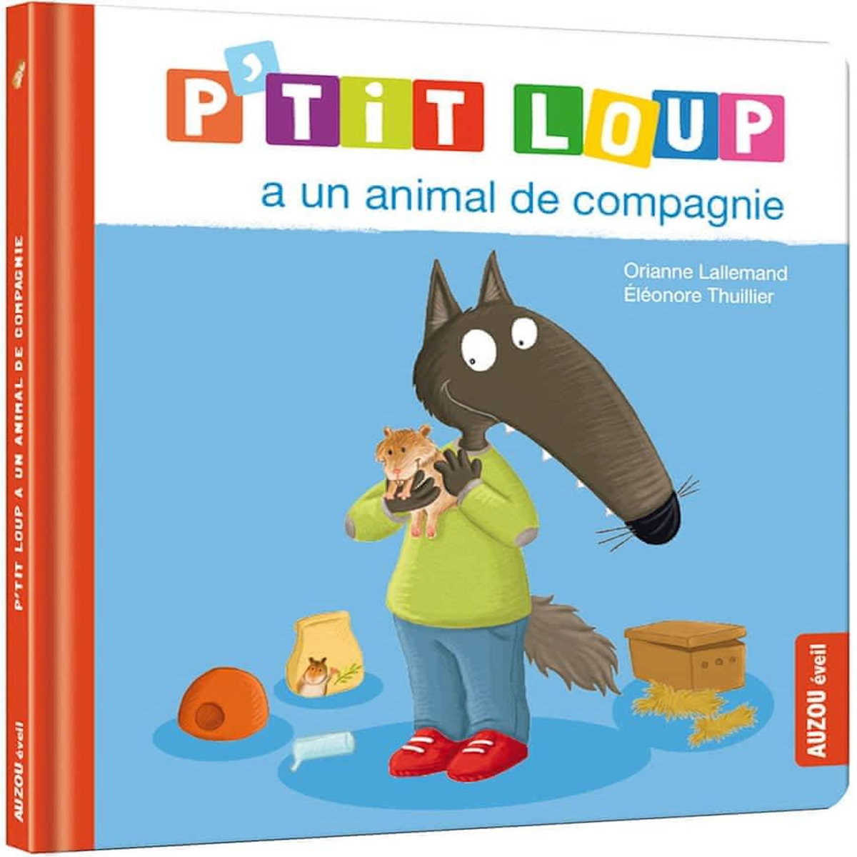 P'TIT LOUP : P'TIT LOUP A UN ANIMAL DE COMPAGNIE, Lallemand Orianne