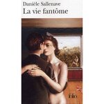 LA VIE FANTOME, Sallenave Danièle