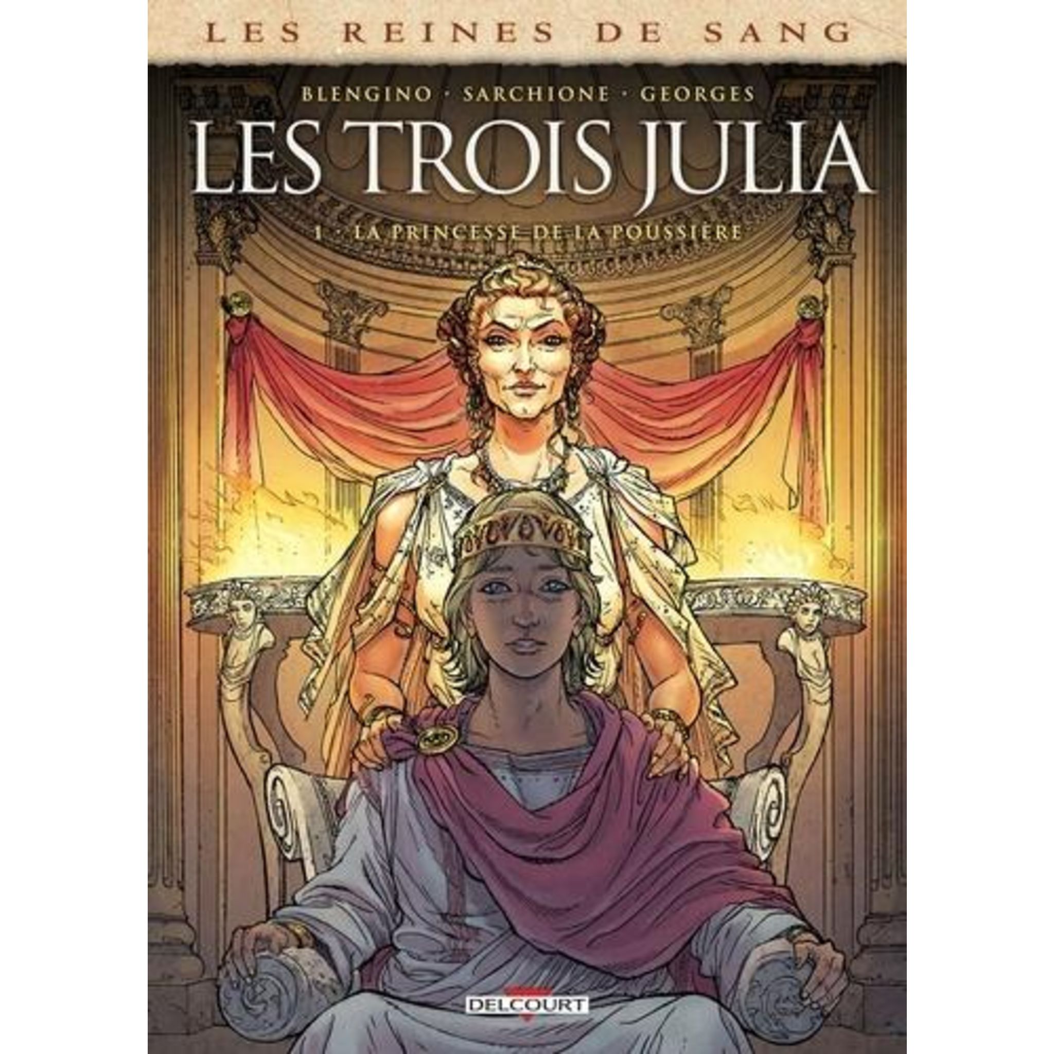 LES REINES DE SANG : LES TROIS JULIA. TOME 1, LA PRINCESSE DE LA ...