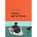 CHOSES QUI ARRIVENT, Mouhtare Touhfat