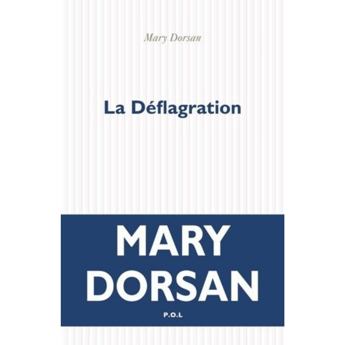LA DEFLAGRATION, Dorsan Mary