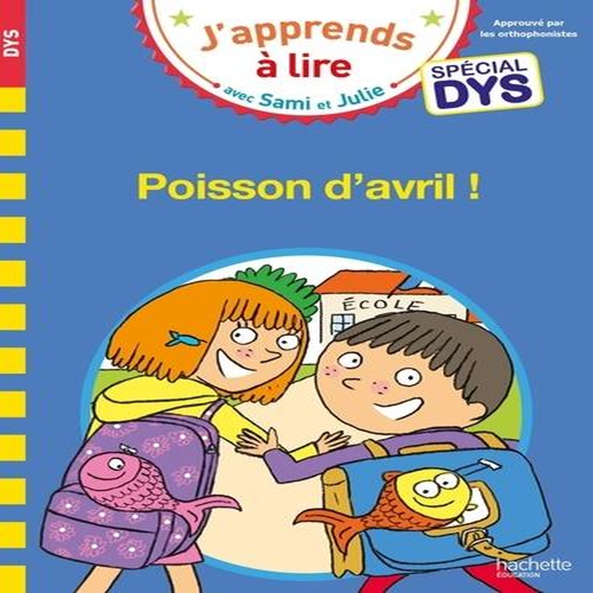 J'APPRENDS A LIRE AVEC SAMI ET JULIE : POISSON D'AVRIL [ADAPTE AUX DYS], Massonaud Emmanuelle