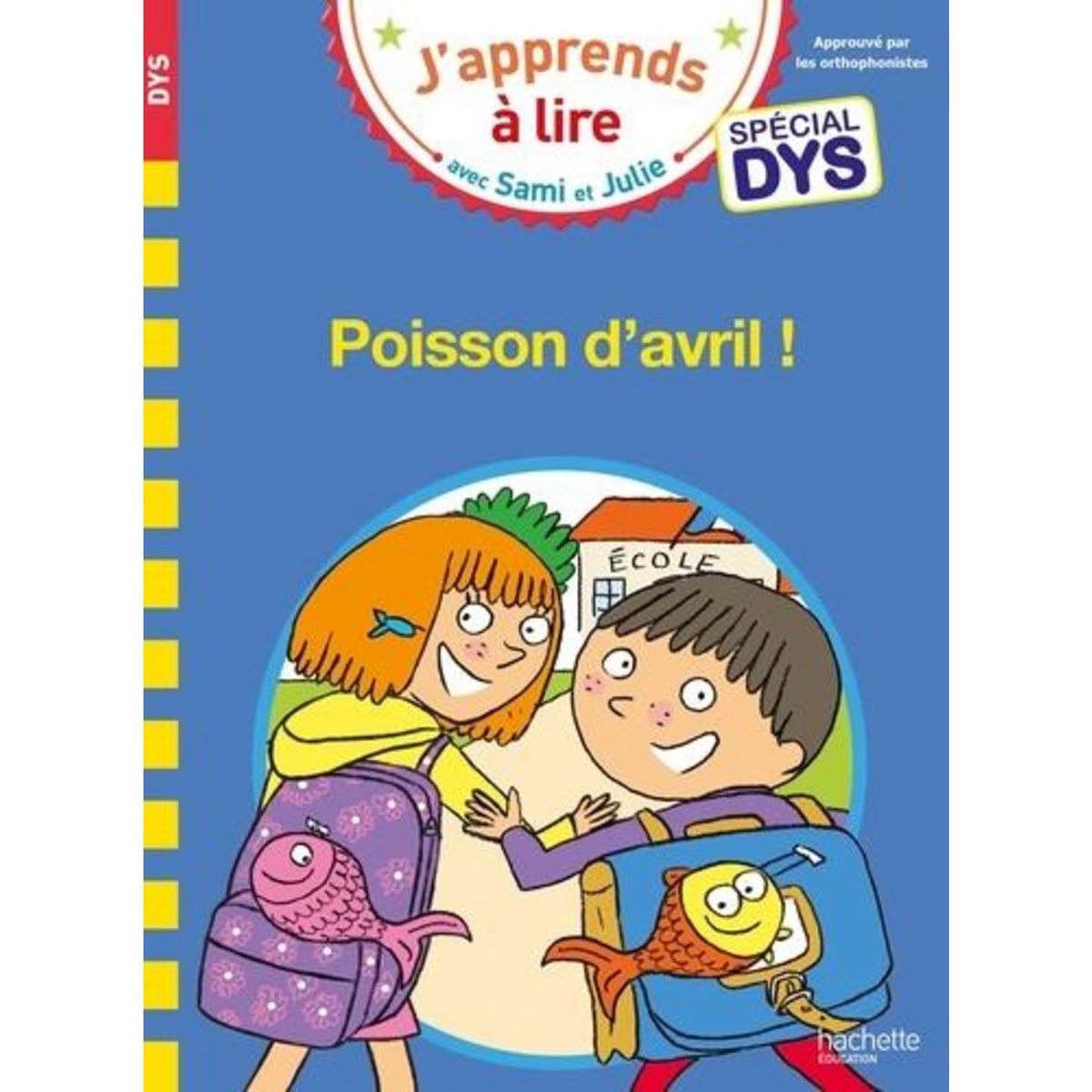 J'APPRENDS A LIRE AVEC SAMI ET JULIE : POISSON D'AVRIL [ADAPTE AUX DYS], Massonaud Emmanuelle