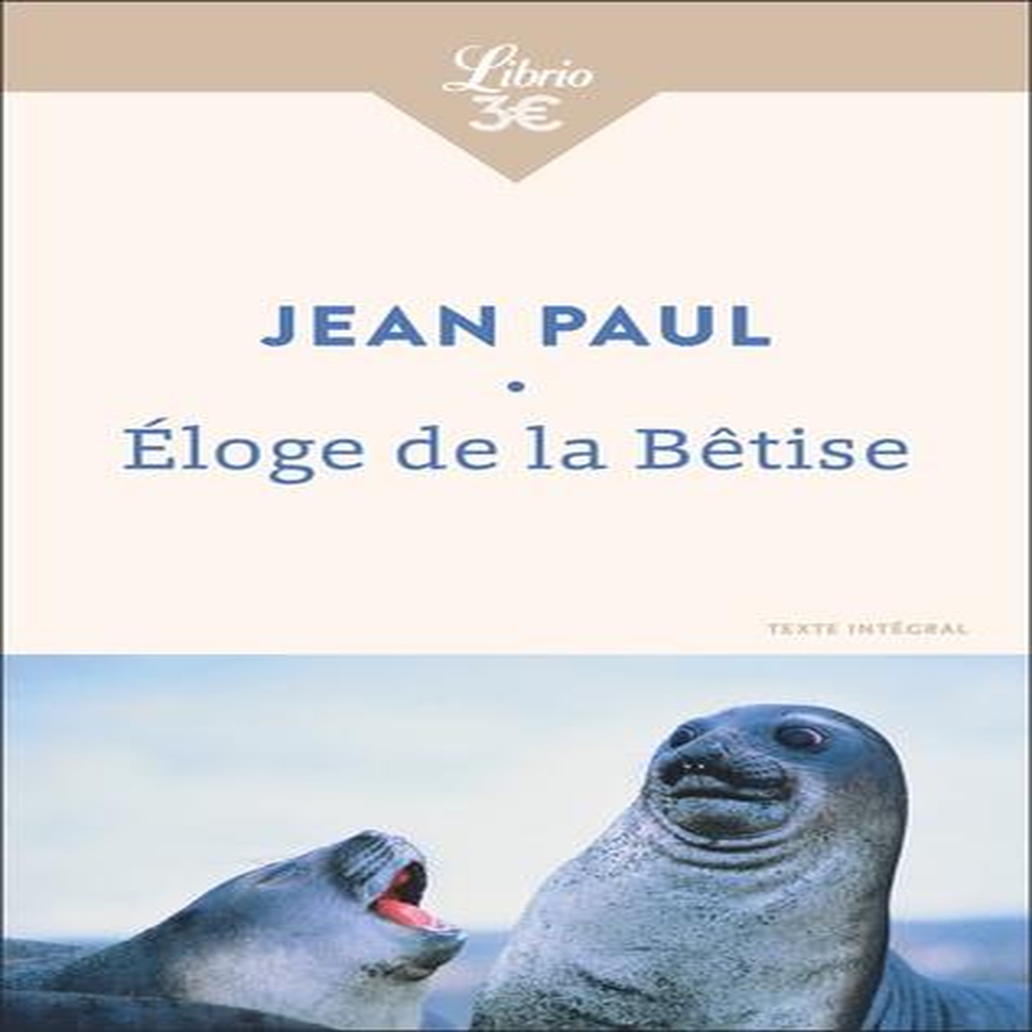 ELOGE DE LA BETISE, Jean Paul
