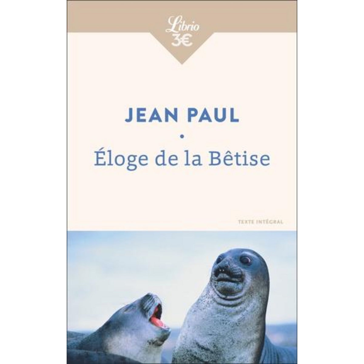 ELOGE DE LA BETISE, Jean Paul