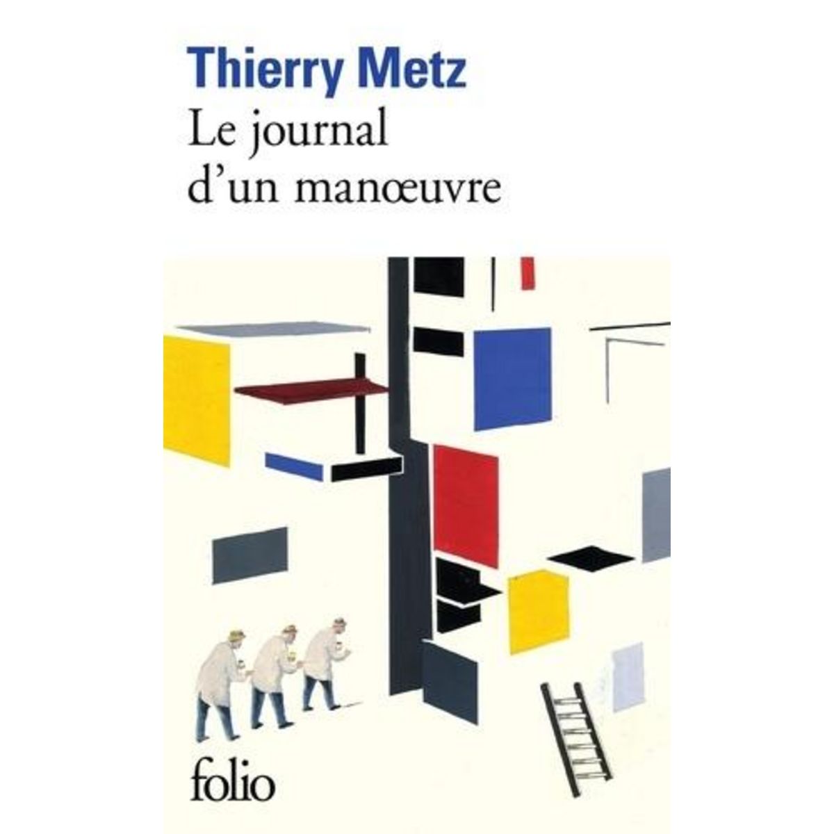 LE JOURNAL D'UN MANOEUVRE, Metz Thierry