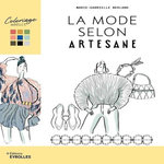 LA MODE SELON ARTESANE, Berland Marie-Gabrielle