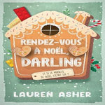 RENDEZ-VOUS A NOEL, DARLING, Asher Lauren