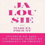 JALOUSIE. SUIVI DE LA FIN DE LA JALOUSIE, Proust Marcel