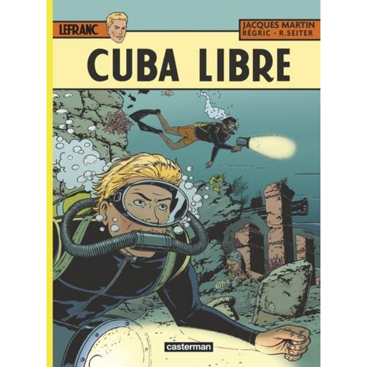 LEFRANC TOME 25 : CUBA LIBRE, Seiter Roger