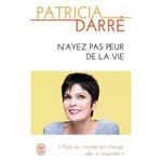 N'AYEZ PAS PEUR DE LA VIE, Darré Patricia