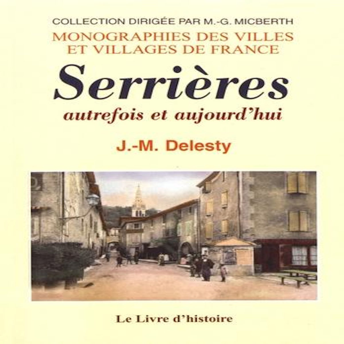 SERRIERES AUTREFOIS ET AUJOURD'HUI, Delesty Jean-Marie
