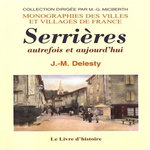 SERRIERES AUTREFOIS ET AUJOURD'HUI, Delesty Jean-Marie