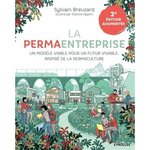 LA PERMAENTREPRISE. UN NOUVEAU MODELE DE DEVELOPPEMENT  POUR DES ENTREPRISES DURABLES, 2E EDITION REVUE ET AUGMENTEE, Breuzard Sylvain