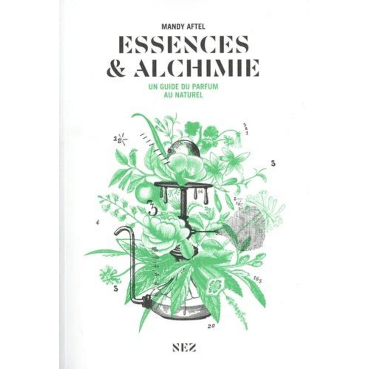 ESSENCES ET ALCHIMIE. UN GUIDE DU PARFUM AU NATUREL, Aftel Mandy