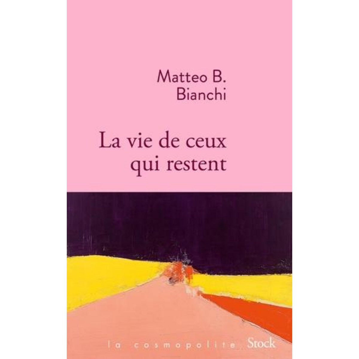 LA VIE DE CEUX QUI RESTENT, Bianchi Matteo B.