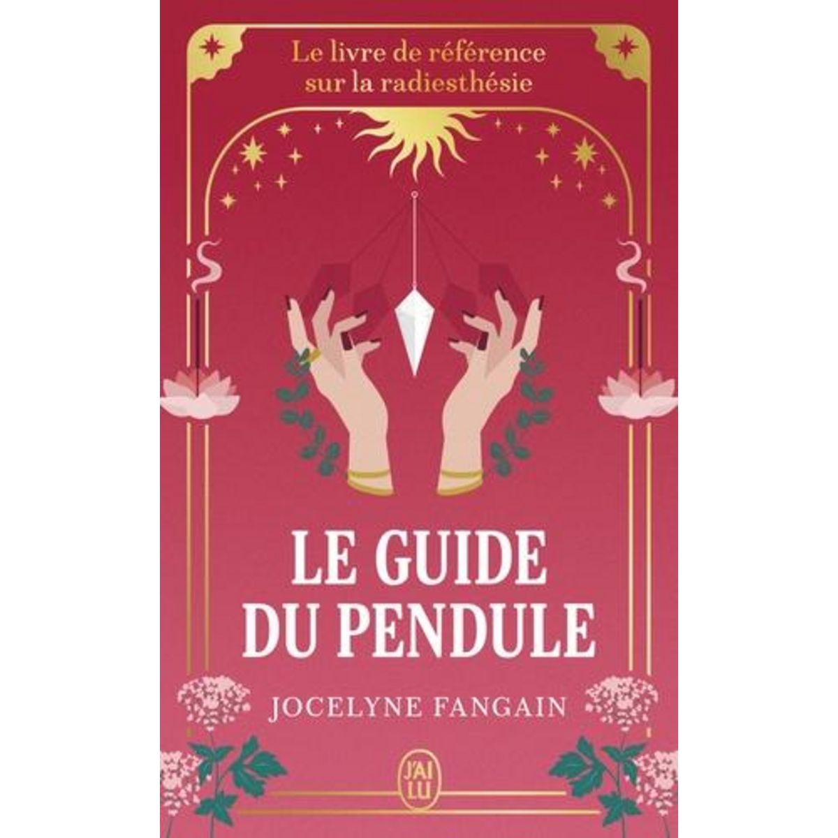 LE GUIDE DU PENDULE. EDITION COLLECTOR, Fangain Jocelyne