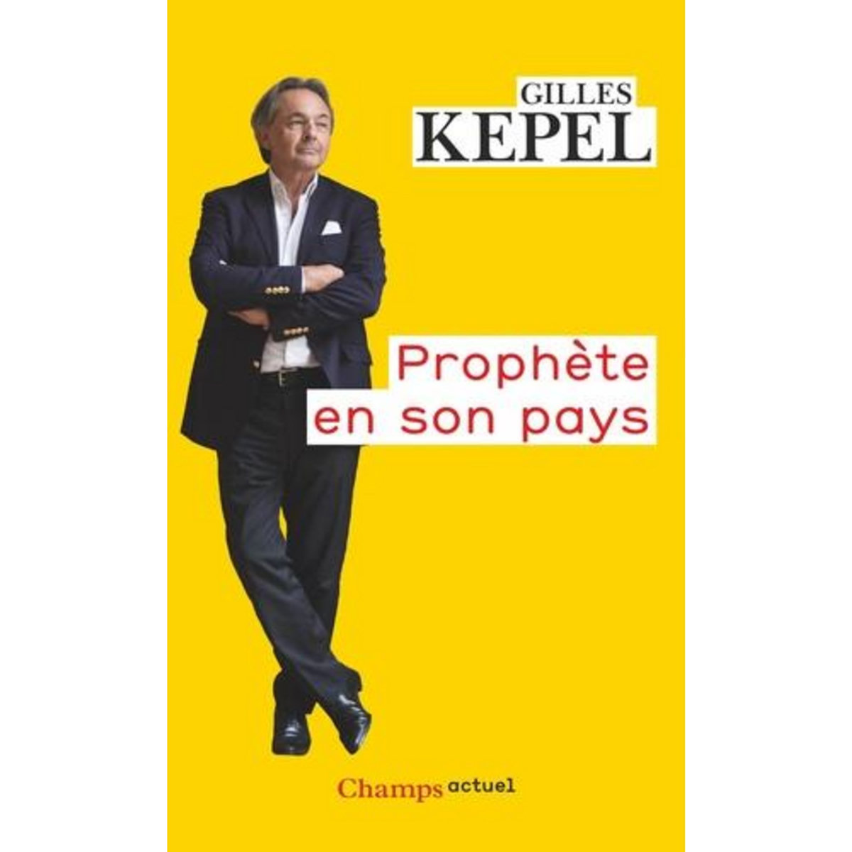 PROPHETE EN SON PAYS, Kepel Gilles