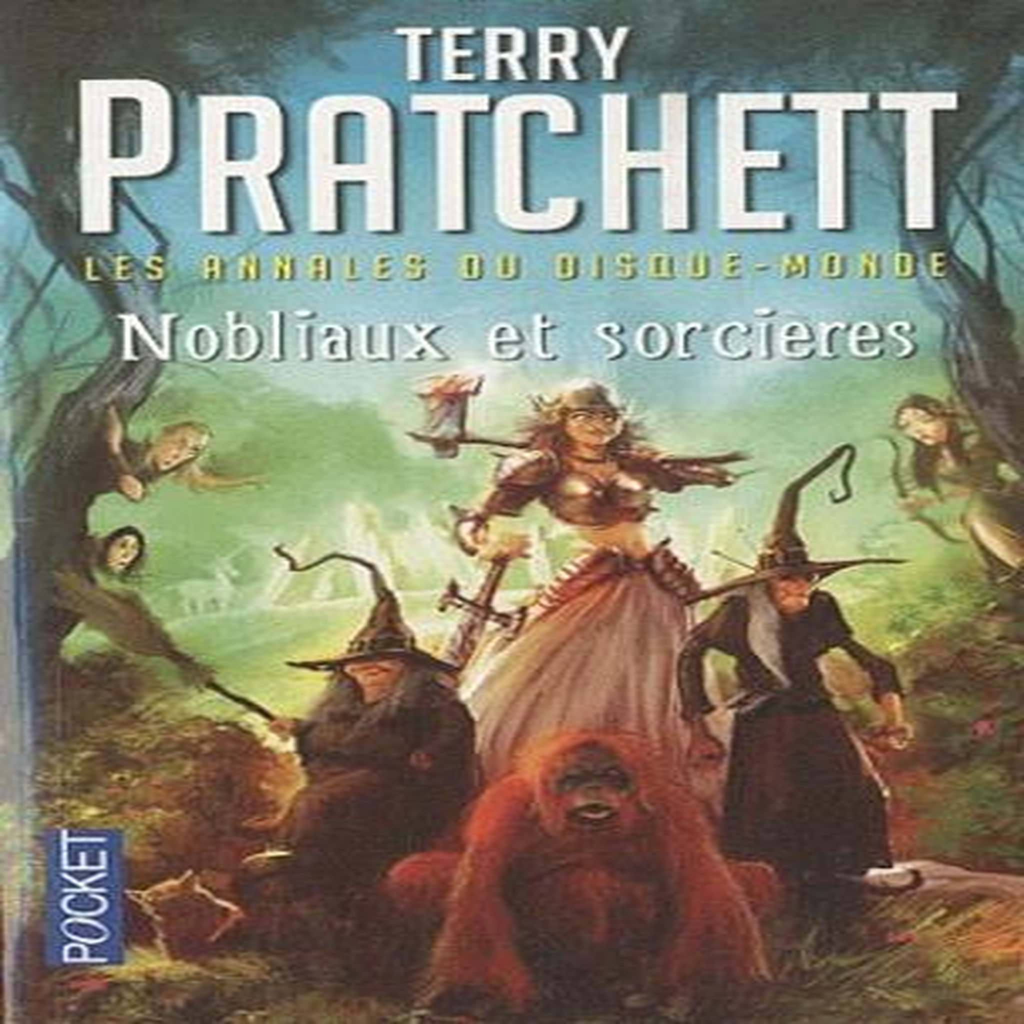 LES ANNALES DU DISQUE-MONDE TOME 14 : NOBLIAUX ET SORCIERES, Pratchett Terry