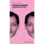 PATRICK DEWAERE. UN BEBE DANS LA FOULE, Gimenez Sébastien