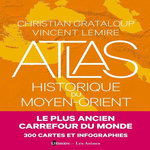 ATLAS HISTORIQUE DU MOYEN ORIENT, Grataloup Christian