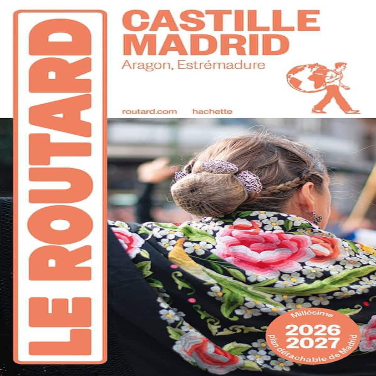 CASTILLE, MADRID. ARAGON, ESTREMADURE ET LA RIOJA, EDITION 2026-2027, AVEC 1 PLAN DETACHABLE, Le Routard