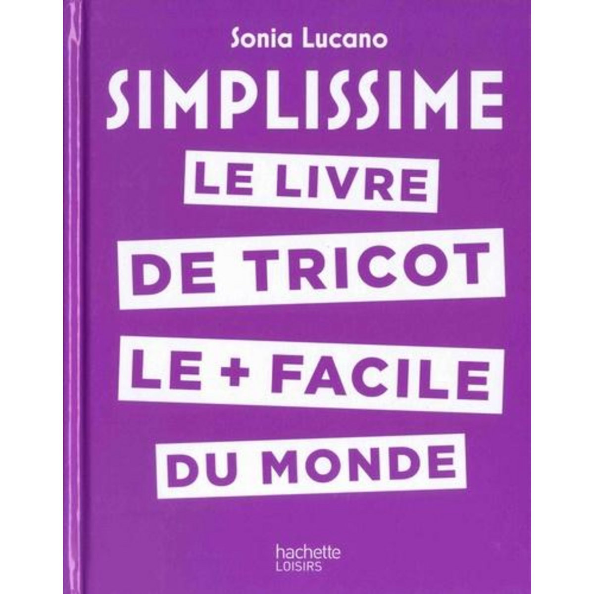 LE LIVRE DE TRICOT LE PLUS FACILE DU MONDE, Lucano Sonia