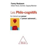 LES PHILO-COGNITIFS. ILS N'AIMENT QUE PENSER ET PENSER AUTREMENT..., Nusbaum Fanny