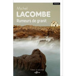 RUMEURS DE GRANIT, Lacombe Michel