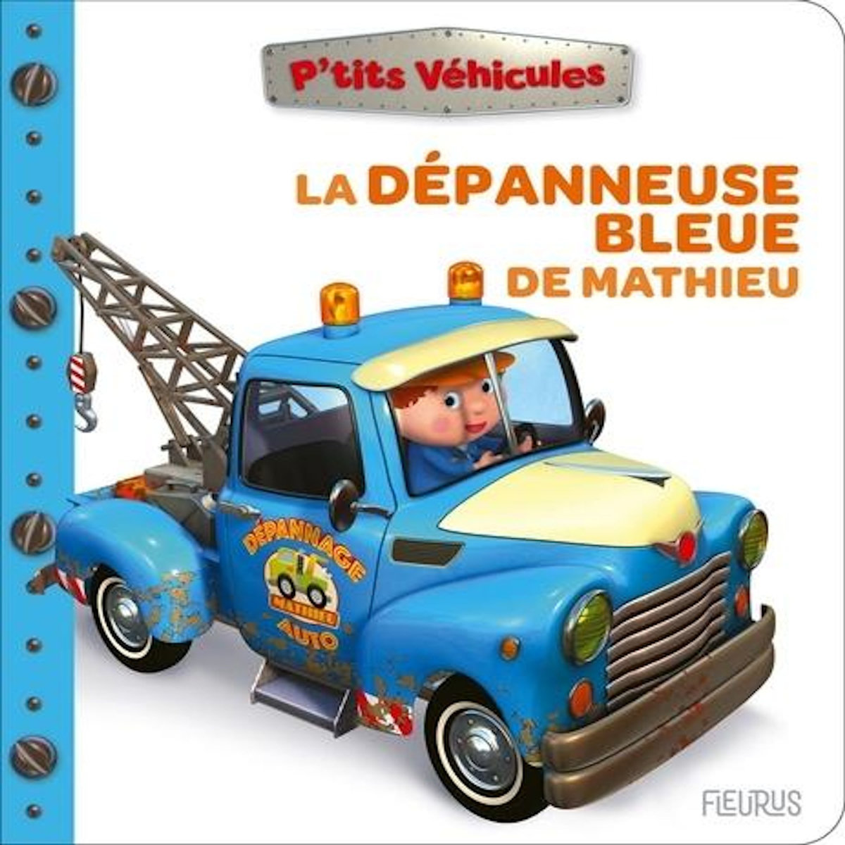 LA DEPANNEUSE BLEUE DE MATHIEU, Bélineau Nathalie