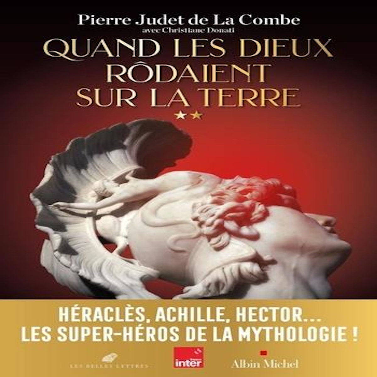 QUAND LES DIEUX RODAIENT SUR LA TERRE. TOME 2, Judet de La Combe Pierre
