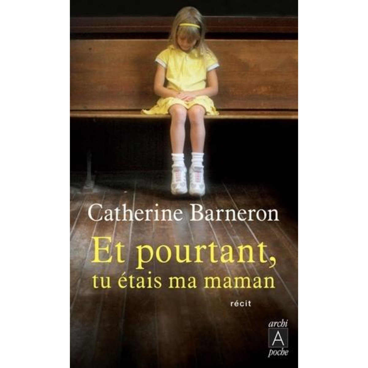 ET POURTANT, TU ETAIS MA MAMAN..., Barneron Catherine