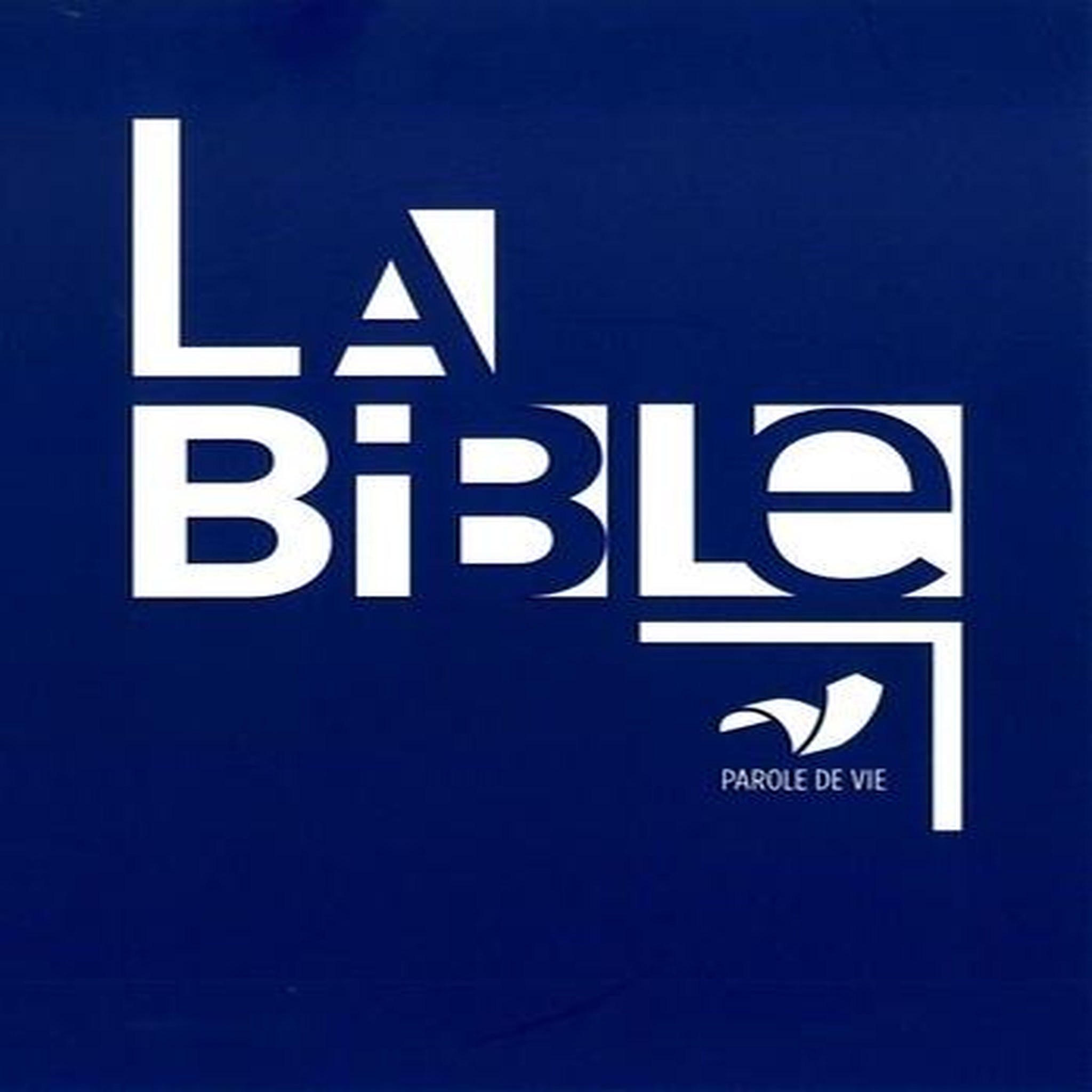 LA BIBLE PAROLE DE VIE. ANCIEN ET NOUVEAU TESTAMENT :TEXTES PROTESTANTS, Alliance biblique universelle