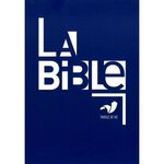 LA BIBLE PAROLE DE VIE. ANCIEN ET NOUVEAU TESTAMENT :TEXTES PROTESTANTS, Alliance biblique universelle