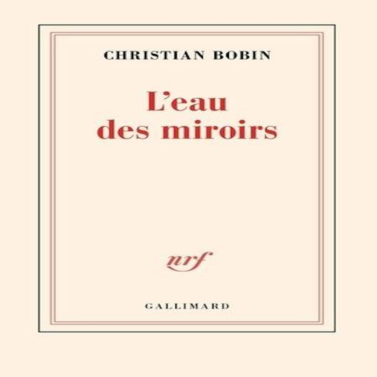L'EAU DES MIROIRS, Bobin Christian