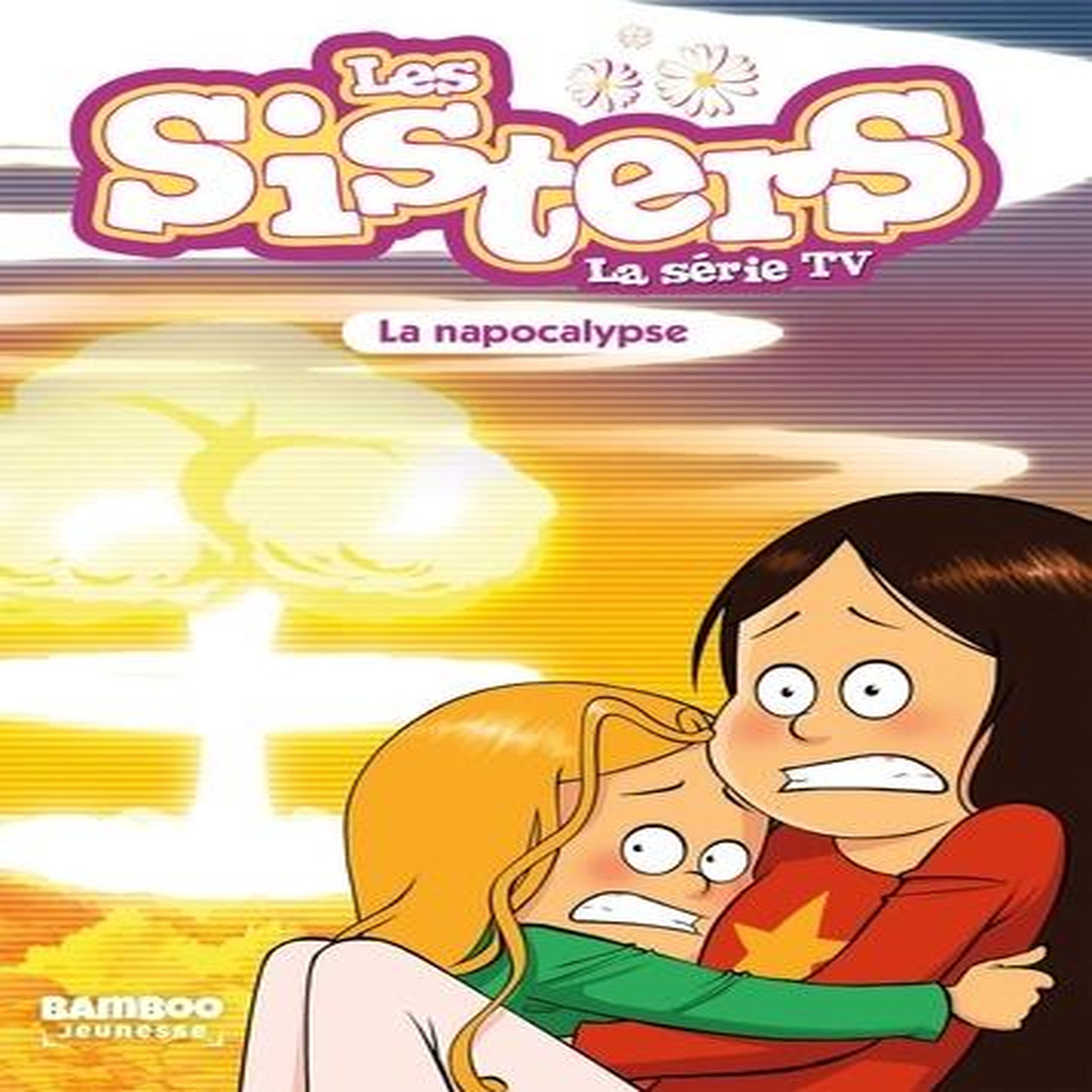 LES SISTERS - LA SERIE TV TOME 67 : LA NAPOCALYPSE, Poinot Florane