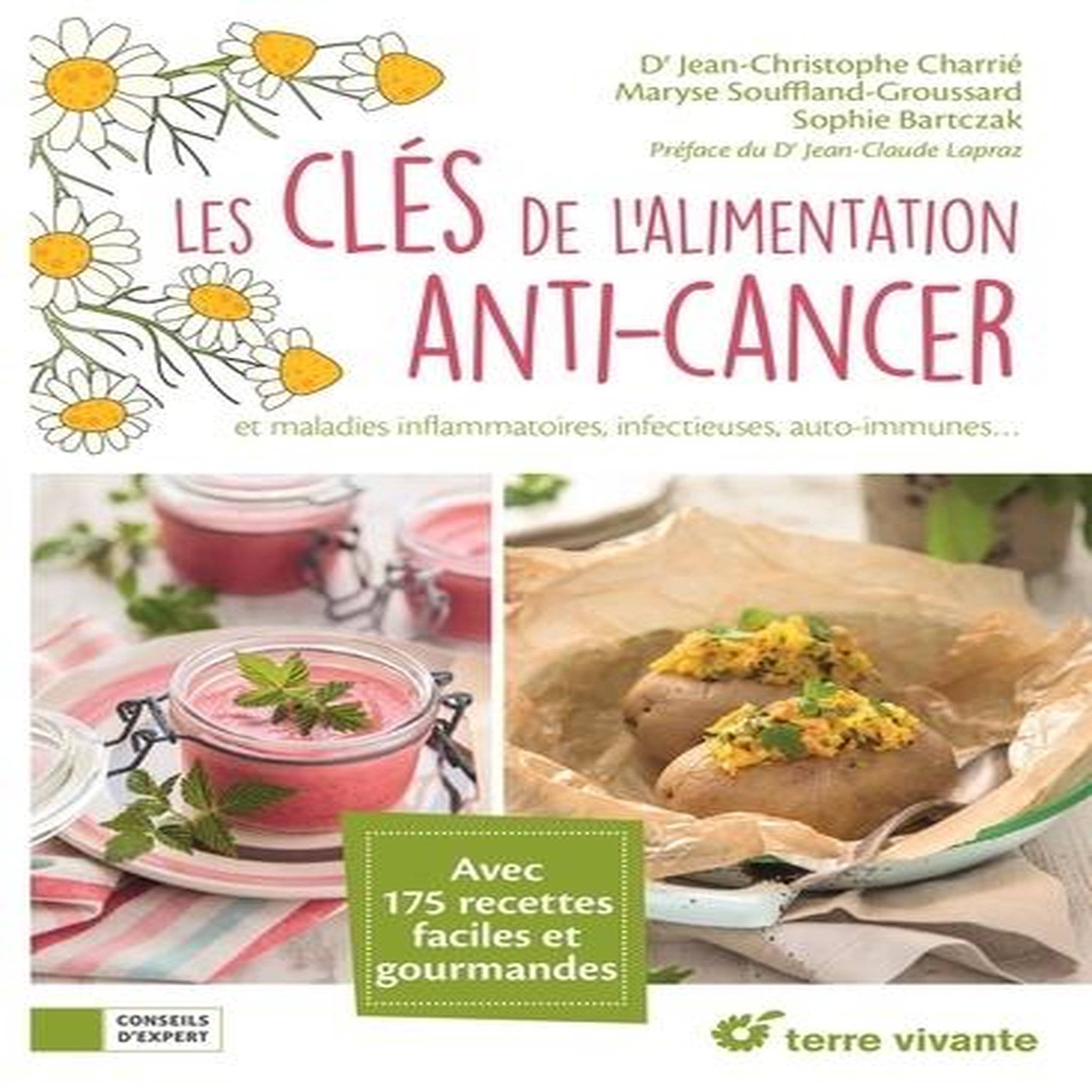LES CLES DE L'ALIMENTATION ANTI-CANCER ET MALADIES INFLAMMATOIRES, INFECTIEURES, AUTO-IMMUNES..., Charrié Jean-Christophe