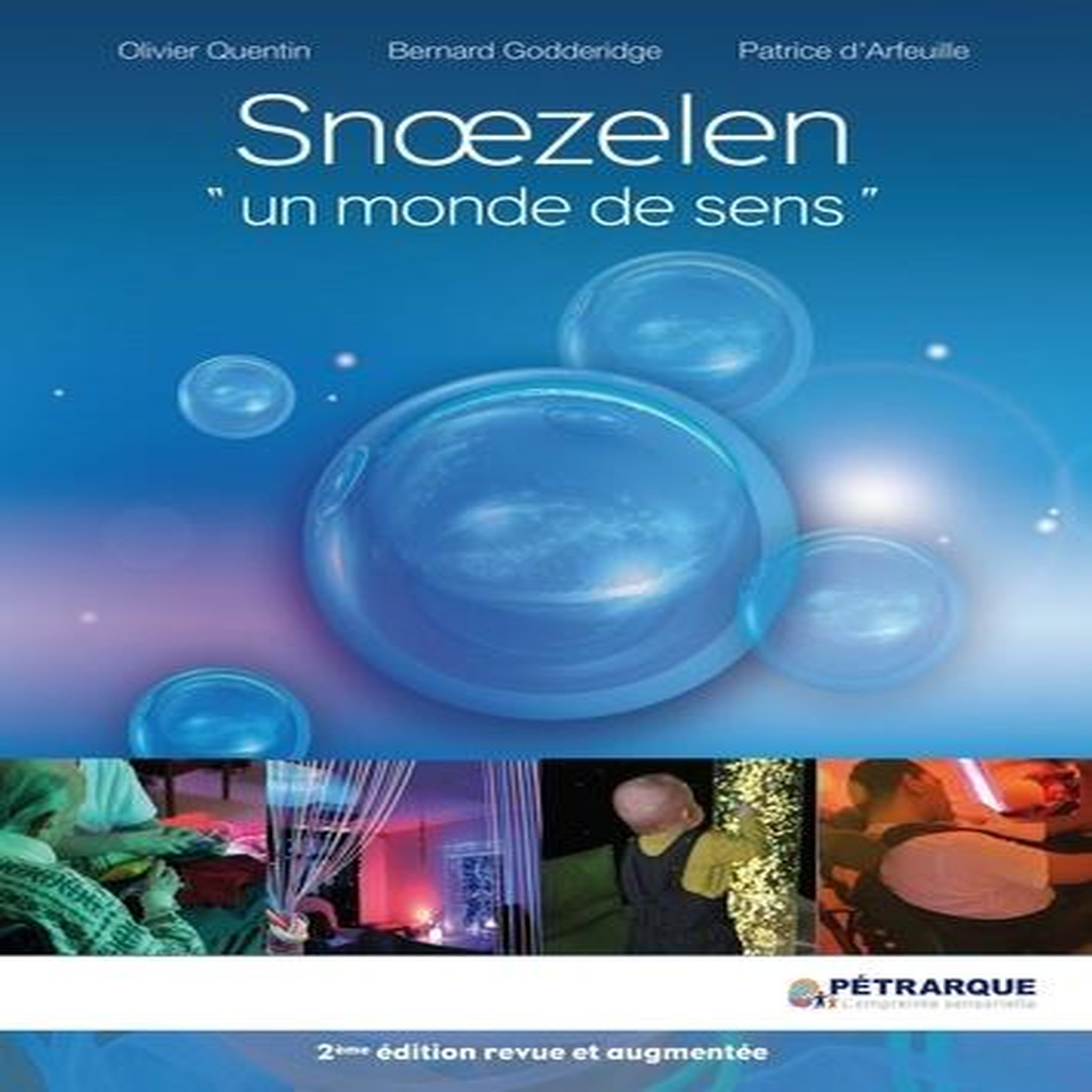 SNOEZELEN, UN MONDE DE SENS. 2E EDITION REVUE ET AUGMENTEE, Quentin Olivier