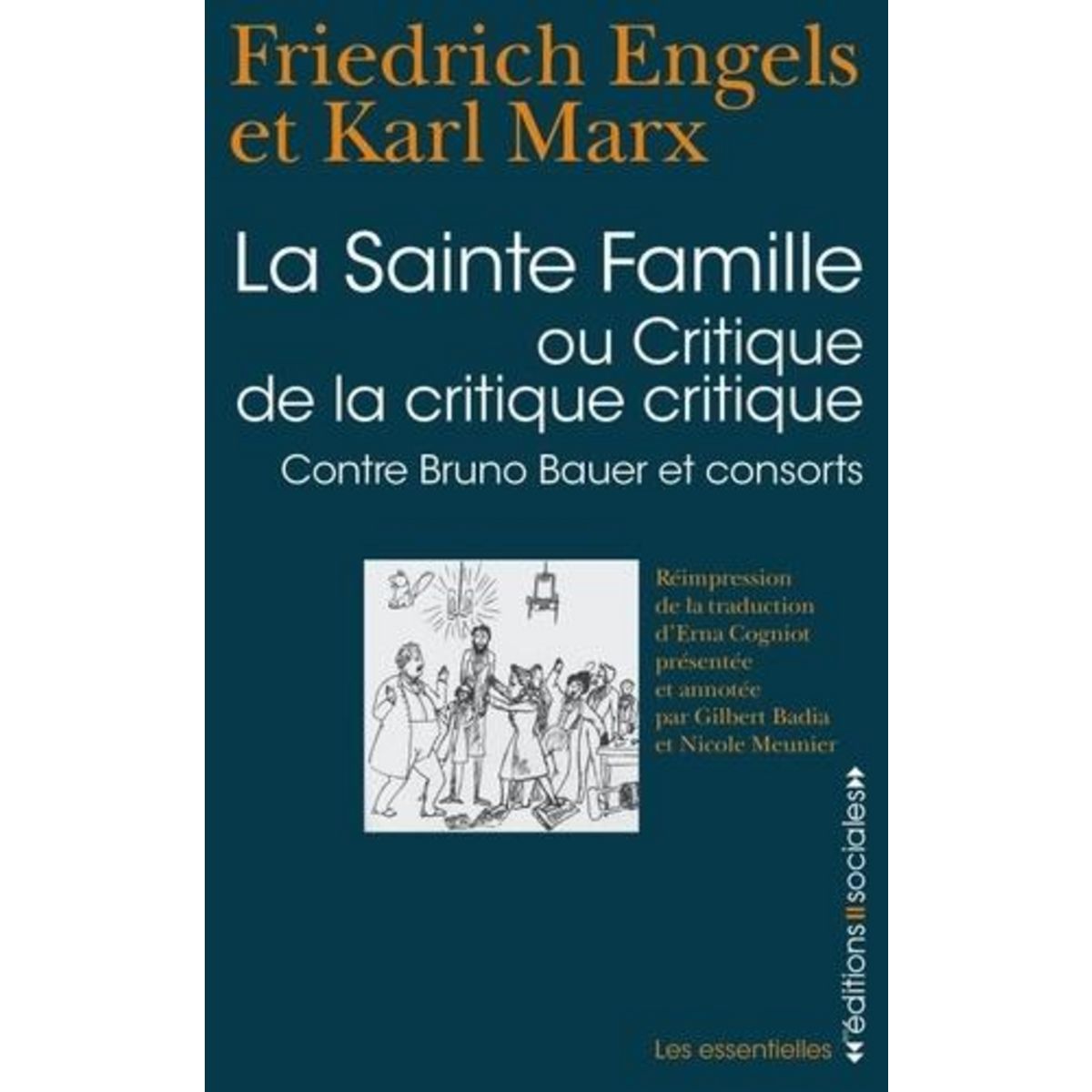 LA SAINTE FAMILLE. OU CRITIQUE DE LA CRITIQUE CRITIQUE, CONTRE BRUNO BAUER ET CONSORTS, Marx Karl