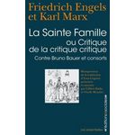 LA SAINTE FAMILLE. OU CRITIQUE DE LA CRITIQUE CRITIQUE, CONTRE BRUNO BAUER ET CONSORTS, Marx Karl