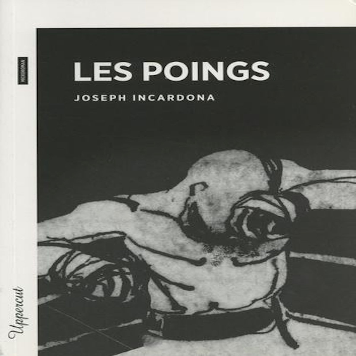LES POINGS, Incardona Joseph
