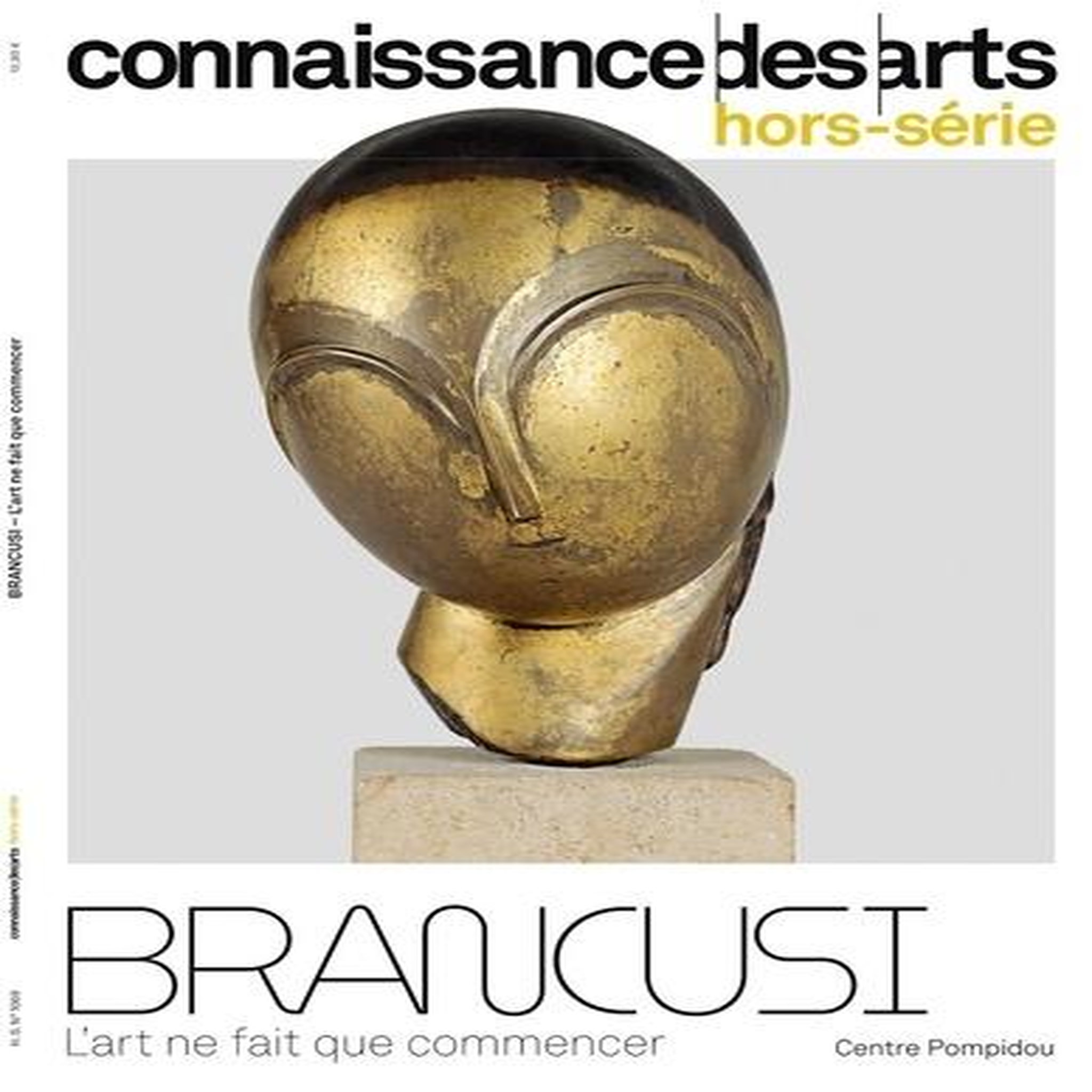 CONNAISSANCE DES ARTS. HORS-SERIE N° 1069 : BRANCUSI. L'ART NE FAIT QUE COMMENCER, Coulondre Ariane