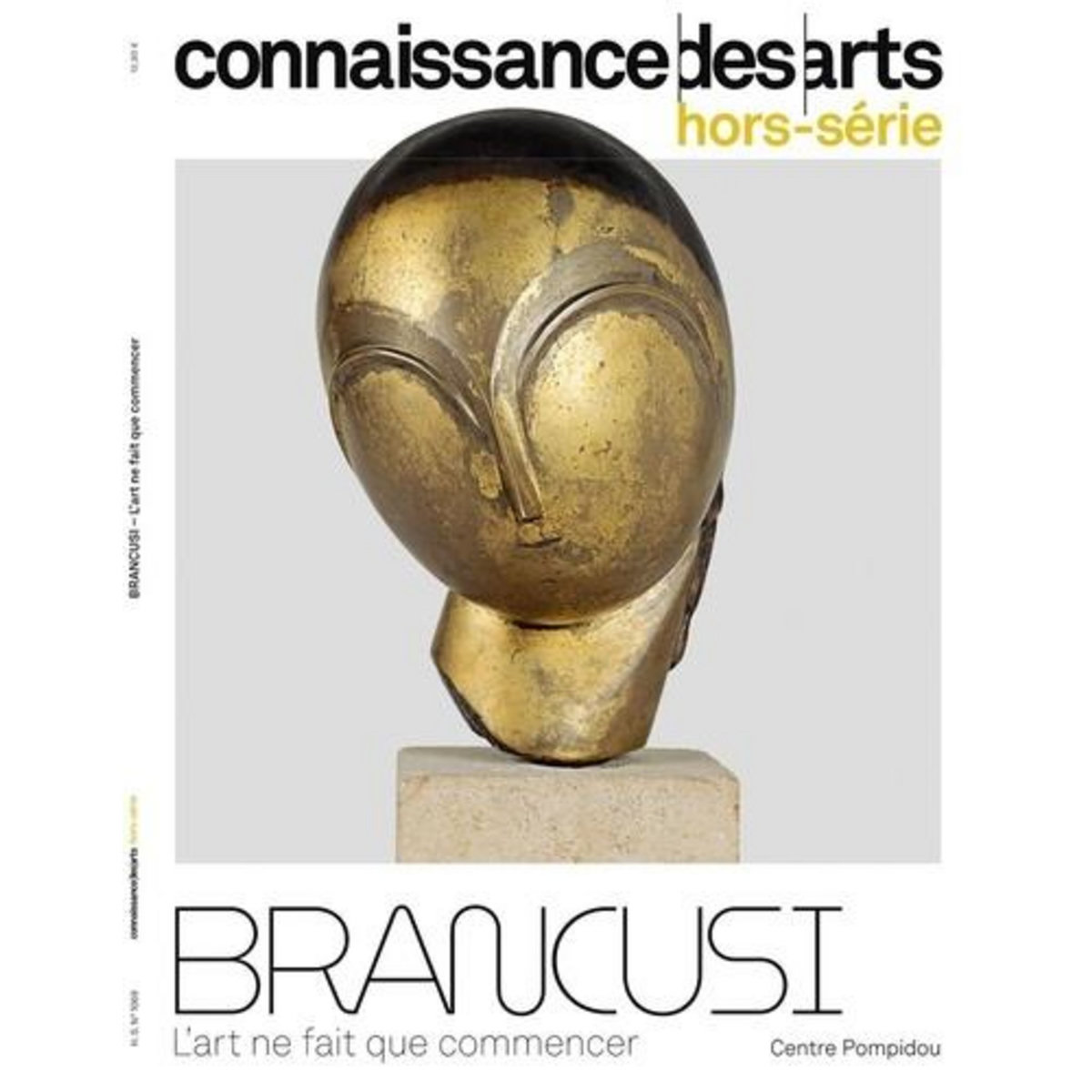 CONNAISSANCE DES ARTS. HORS-SERIE N° 1069 : BRANCUSI. L'ART NE FAIT QUE COMMENCER, Coulondre Ariane