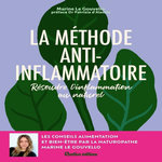 LA METHODE ANTI-INFLAMMATOIRE. RESOUDRE L'INFLAMMATION AU NATUREL, Le Gouvello Marine