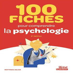 100 FICHES POUR COMPRENDRE LA PSYCHOLOGIE. 2E EDITION, Julian Matthieu