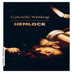 HEMLOCK (A TRAVERS LES MEURTRIERES), Wittkop Gabrielle