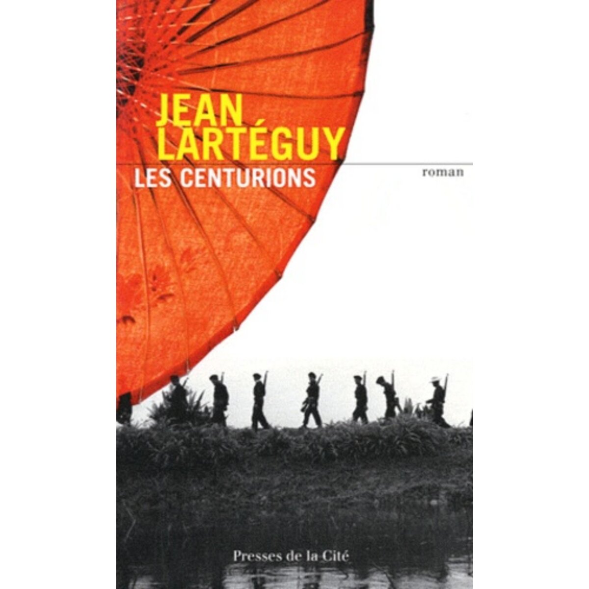  LES CENTURIONS, Lartéguy Jean