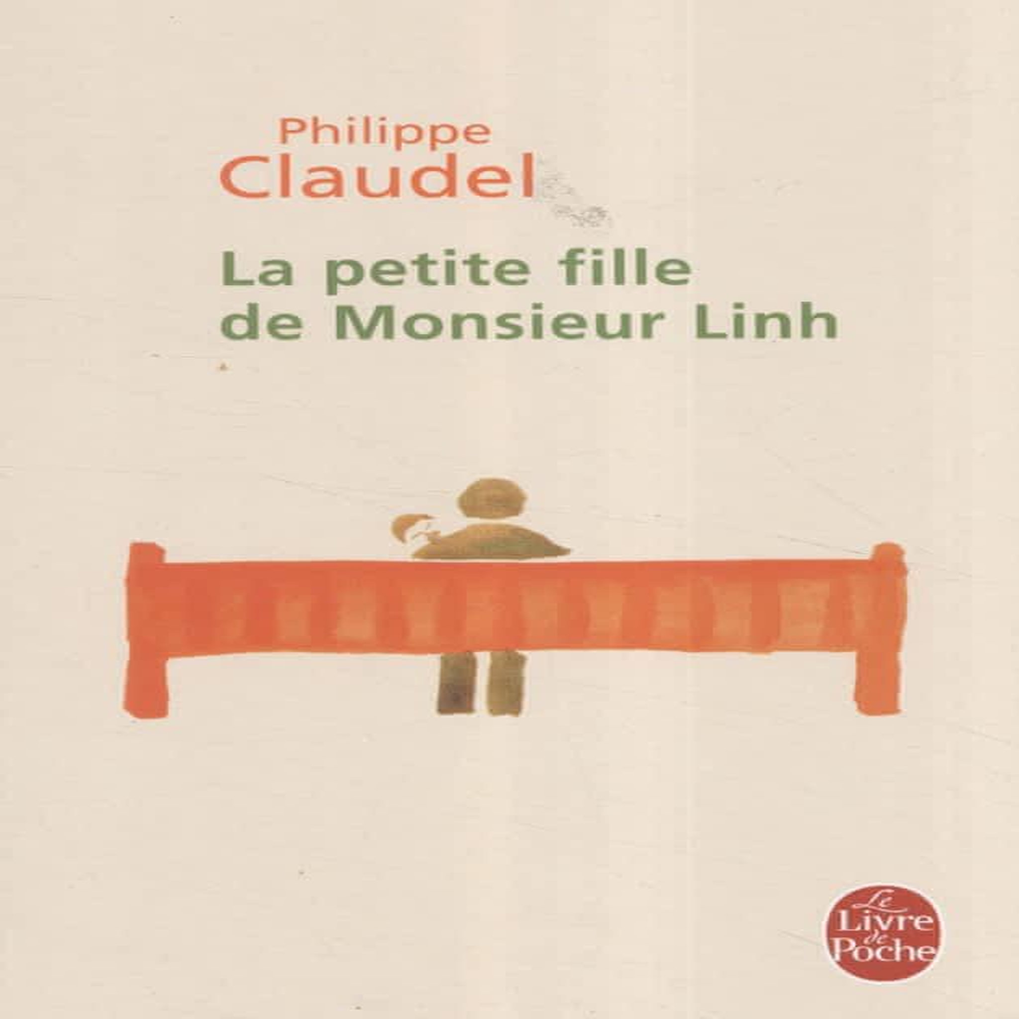 LA PETITE FILLE DE MONSIEUR LINH, Claudel Philippe
